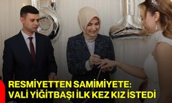 Resmiyetten samimiyete: Vali Yiğitbaşı ilk kez kız istedi