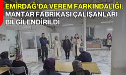 Emirdağ’da verem farkındalığı: Mantar fabrikası çalışanları bilgilendirildi