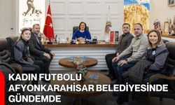 Kadın Futbolu Afyonkarahisar Belediyesinde Gündemde