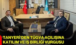 Tanyeri’den TÜGVA Açılışına Katılım ve İş Birliği Vurgusu