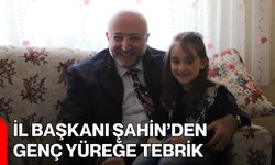 İl Başkanı Şahin’den Genç Yüreğe Tebrik