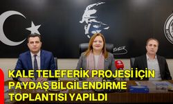 Kale Teleferik Projesi İçin Paydaş Bilgilendirme Toplantısı Yapıldı