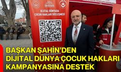 Başkan Şahin’den Dijital Dünya Çocuk Hakları Kampanyasına Destek