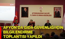 Afyon’da Gıda Güvenliği İçin Bilgilendirme Toplantısı Yapıldı