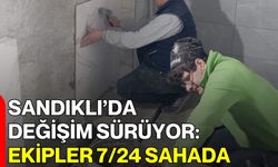 Sandıklı'da Değişim Sürüyor: Ekipler 7/24 Sahada