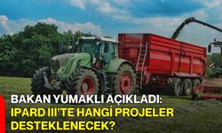Bakan Yumaklı Açıkladı: IPARD III’te Hangi Projeler Desteklenecek?