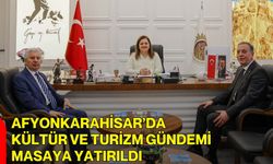 Afyonkarahisar’da Kültür ve Turizm Gündemi Masaya Yatırıldı