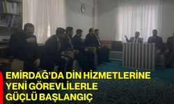 Emirdağ’da Din Hizmetlerine Yeni Görevlilerle Güçlü Başlangıç
