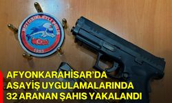 Afyonkarahisar’da Asayiş Uygulamalarında 32 Aranan Şahıs Yakalandı