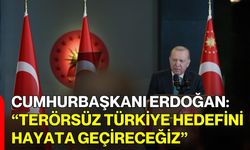 Cumhurbaşkanı Erdoğan: “Terörsüz Türkiye Hedefini Hayata Geçireceğiz”