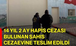14 Yıl 2 Ay Hapis Cezası Bulunan Şahıs Cezaevine Teslim Edildi
