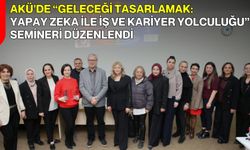 AKÜ’de “Geleceği Tasarlamak: Yapay Zeka ile İş ve Kariyer Yolculuğu” Semineri Düzenlendi