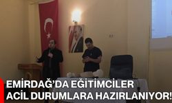 Emirdağ’da Eğitimciler Acil Durumlara Hazırlanıyor!