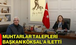 Muhtarlar Talepleri Başkan Köksal’a İletti