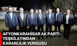 Afyonkarahisar AK Parti Teşkilatından Kararlılık Vurgusu