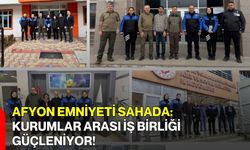 Afyon Emniyeti Sahada: Kurumlar Arası İş Birliği Güçleniyor!