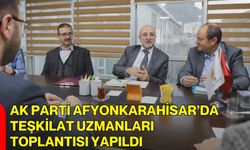 AK Parti Afyonkarahisar’da Teşkilat Uzmanları Toplantısı Yapıldı