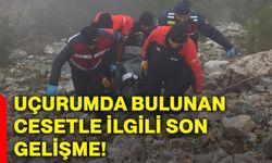 Uçurumda bulunan cesetle ilgili son gelişme!