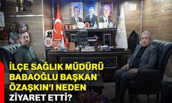 İlçe Sağlık Müdürü Babaoğlu, Başkan Özaşkın’ı neden ziyaret etti?