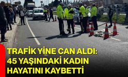 Trafik Yine Can Aldı: 45 Yaşındaki Kadın Hayatını Kaybetti