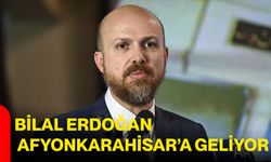 Bilal Erdoğan Afyonkarahisar’a Geliyor