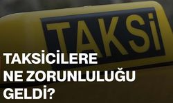 Taksicilere ne zorunluluğu geldi?