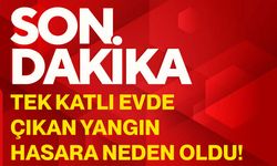 Tek katlı evde çıkan yangın hasara neden oldu!