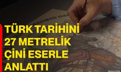 Türk tarihini 27 metrelik çini eserle anlattı