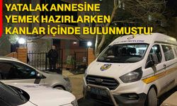 Yatalak Annesine Yemek Hazırlarken Kanlar İçinde Bulunmuştu!