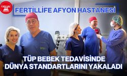 Fertillife Afyon Hastanesi tüp bebek tedavisinde: Dünya standartlarını yakaladı