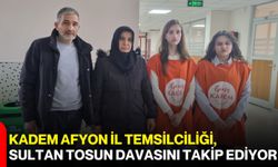 KADEM Afyon İl Temsilciliği, Sultan Tosun Davasını Takip Ediyor