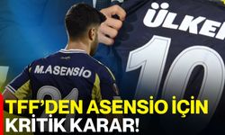 TFF’den Asensio için kritik karar!