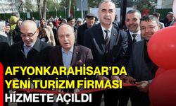 Afyonkarahisar’da Yeni Turizm Firması Hizmete Açıldı
