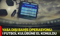 Yasa Dışı Bahis Operasyonu: Bir Futbol Kulübüne El Konuldu