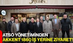 ATSO Yönetiminden Akkent 1860 İş Yerine Ziyaret!