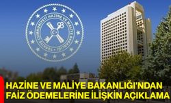 Hazine ve Maliye Bakanlığı'ndan faiz ödemelerine ilişkin açıklama
