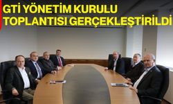 GTİ Yönetim Kurulu Toplantısı Gerçekleştirildi