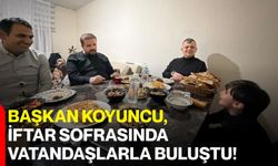 Başkan Koyuncu, İftar Sofrasında Vatandaşlarla Buluştu!