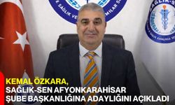 Kemal Özkara, Sağlık-Sen Afyonkarahisar Şube Başkanlığına Adaylığını Açıkladı