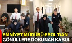 Emniyet Müdürü Erol’dan Gönüllere Dokunan Kabul!