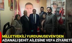 Milletvekili Yurdunuseven’den Adanalı Şehit Ailesine Vefa Ziyareti