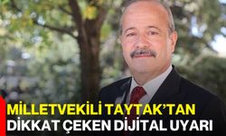 Milletvekili Taytak’tan Dikkat Çeken Dijital Uyarı