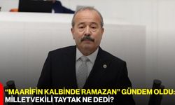 “Maarifin Kalbinde Ramazan” Gündem Oldu: Milletvekili Taytak Ne Dedi?