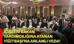 İçişleri Bakan Yardımcılığına Atanan Yiğitbaşı’na Anlamlı Veda!