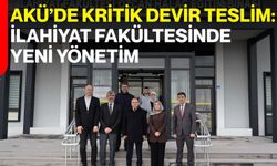 AKÜ’de Kritik Devir Teslim: İlahiyat Fakültesinde Yeni Yönetim