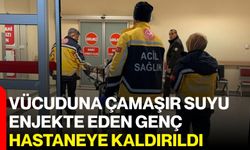 Vücuduna çamaşır suyu enjekte eden genç hastaneye kaldırıldı
