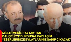 Milletvekili Taytak’tan Bahçeli’ye Duygusal Paylaşım: “Eserlerinize Evlatlarınız Sahip Çıkacak”