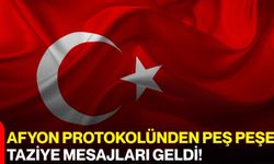 Afyon Protokolünden Peş Peşe Taziye Mesajları Geldi!
