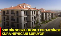 500 Bin Sosyal Konut Projesinde Kura Heyecanı Sürüyor!
