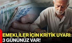 Emekliler İçin Kritik Uyarı: 3 Gününüz Var!